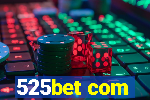 525bet com